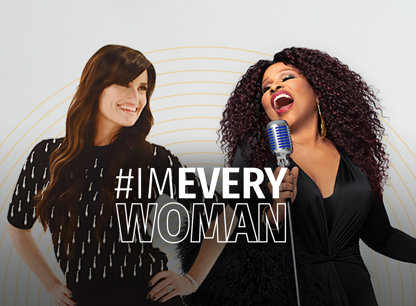 Idina Menzel & Chaka Khan Team Up For CARE’s “I’m Every Woman” Campaign